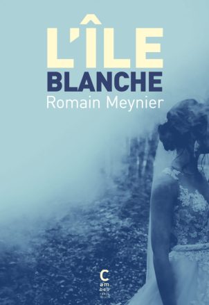Romain-Meynier-Lîle-blanche_COUV-680x989
